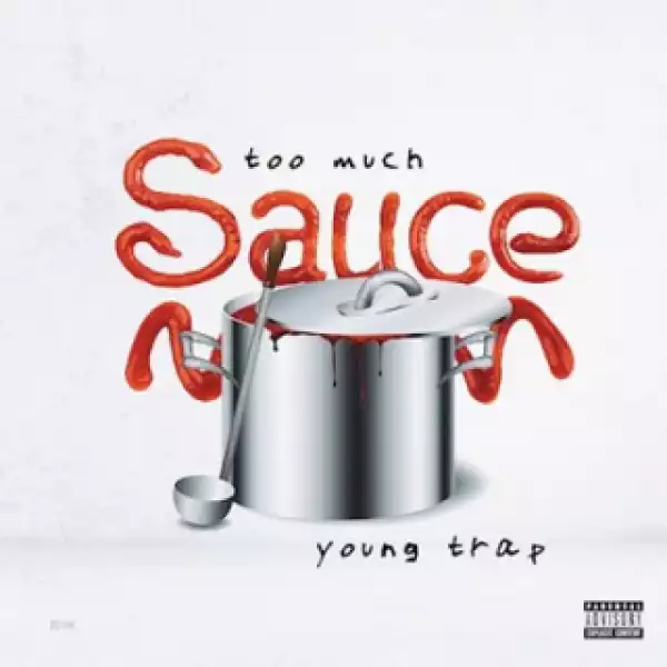 Instrumental: Young Trap - Too Much Sauce